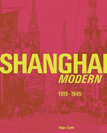 Shanghai Modern 1919-1945