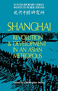 Shanghai: Revolution and Development in an Asian Metropolis