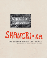 Shangri-La: The Museum Beyond the Bridge