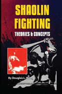 Shaolin Fighting: Theories & Concepts