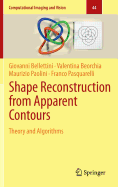Shape Reconstruction from Apparent Contours: Theory and Algorithms