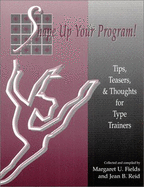 Shape Up Your Program! Tips, Teasers, and Thoughts for Type Trainers - Fields, Margaret U. (Editor), and Reid, Jean B. (Editor)