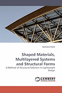 Shaped Materials, Multilayered Systems and Structural Forms