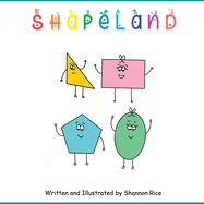 Shapeland: A Unique Adorable Book Designed to Teach Young Children About Shapes, Feelings, Emotions, Acceptance and Tolerance, For Babies, Toddlers, Preschoolers, Kindergarten, Special Needs, Disabilities