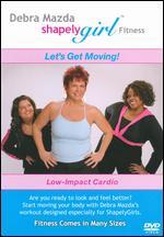 ShapelyGirl: Let's Get Moving! Low-Impact Cardio