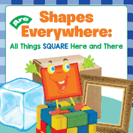 Shapes Are Everywhere: All Things Square Here and There