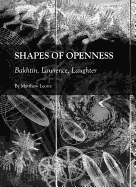 Shapes of Openness: Bakhtin, Lawrence, Laughter