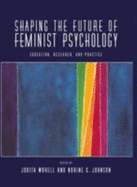 Shaping Future of Feminist Psychology: Education, Research and Practice