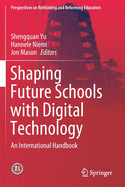 Shaping Future Schools with Digital Technology: An International Handbook