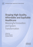 Shaping High Quality, Affordable and Equitable Healthcare: Meaningful Innovation and System Transformation