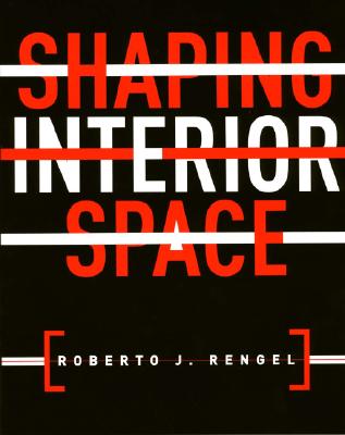 Shaping Interior Space - Rengel, Roberto J