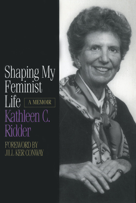 Shaping My Feminist Life - Ridder, Kathleen C