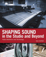 Shaping Sound in the Studio and Beyond: Audio Aesthetics and Technology