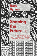 Shaping the Future: A Journey of Transformation