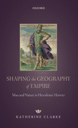 Shaping the Geography of Empire: Man and Nature in Herodotus' Histories