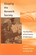 Shaping the Network Society: The New Role of Civil Society in Cyberspace