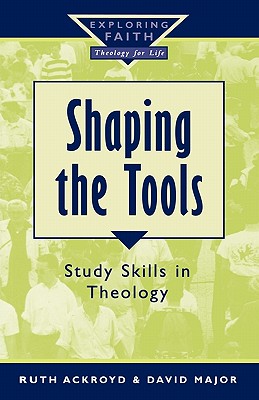 Shaping the Tools - Ackroyd, Ruth, and Major, David