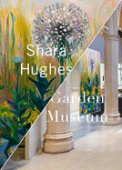 Shara Hughes, Garden Museum