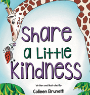Share a Little Kindness: A Children's Book About Doing Good in the World