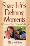 Share Life's Defining Moments: Relating to Your Grown Children