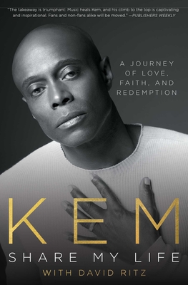 Share My Life: A Journey of Love, Faith and Redemption - Kem, and Ritz, David