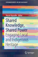 Shared Knowledge, Shared Power: Engaging Local and Indigenous Heritage