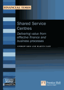 Shared Service Centres: Delivering Value from Effective Finance and Business Processes