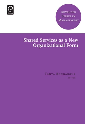 Shared Services as a New Organizational Form - Bondarouk, Tanya (Editor)