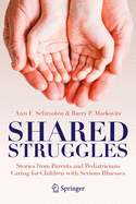 Shared Struggles: Stories from Parents and Pediatricians Caring for Children with Serious Illnesses