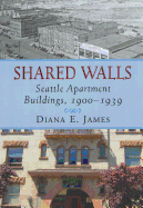 Shared Walls: Seattle Apartment Buildings, 1900-1939