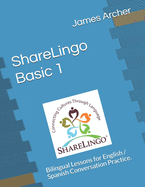 ShareLingo Basic 1 Lessons: Bilingual Lessons for English / Spanish Conversation Practice.