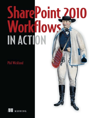 Sharepoint 2010 Workflows in Action - Wicklund, Phil