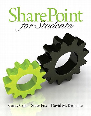 SharePoint for Students - Cole, Carey, and Fox, Steve, and Kroenke, David M.