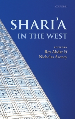 Shari'a in the West - Ahdar, Rex, and Aroney, Nicholas