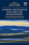 Sharing Knowledge for Land Use Management: Decision-Making and Expertise in Europe's Northern Periphery