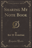 Sharing My Note Book (Classic Reprint)