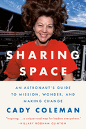 Sharing Space: An Astronaut's Guide to Mission, Wonder, and Making Change