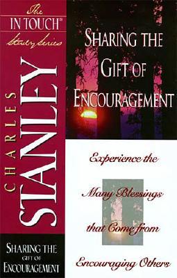 Sharing the Gift of Encouragement - Stanley, Charles