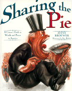 Sharing the Pie: A Citizen's Guide to Wealth and Power