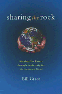 Sharing the Rock: Shaping Our Future Through Leadership for the Common Good
