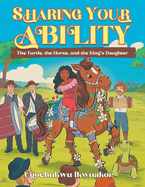 Sharing Your Ability: The Turtle, the Horse, and the King's Daughter