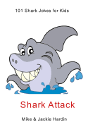 Shark Attack: 101 shark jokes for kids