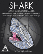 Shark Coloring Book for Adults: Sharks Coloring Book for Adults Relaxation containing 30 Shark designs for Sress Relief Coloring for Grown-ups