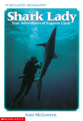 Shark Lady: True Adventures of Eugenie Clark - McGovern, Ann