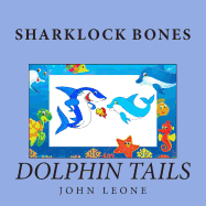 Sharklock Bones: Dolphin Tails