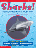 Sharks!: Complete Cross-Curricular Theme Unit That Teaches about These Intriguing Creatures of the Deep