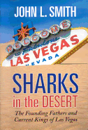 Sharks in the Desert: The Founding Fathers and Current Kings of Las Vegas