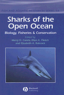 Sharks of the Open Ocean: Biology, Fisheries and Conservation - Camhi, Merry D (Editor), and Pikitch, Ellen K (Editor), and Babcock, Elizabeth A (Editor)