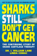 Sharks Still Don't Get Cancer: The Continuing Story of Shark Cartilage Therapy