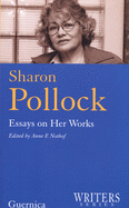 Sharon Pollock: Essays on Her Works